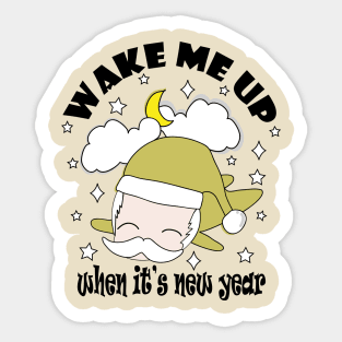 New Year Wake Me Up When It's New Year !! Sticker